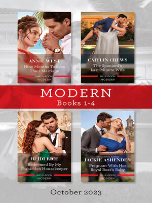 cover image of Modern Box Set 1-4 Oct 2023/Nine Months to Save Their Marriage/The Spaniard's Last-Minute Wife/Redeemed by My Forbidden Housekeeper/Pregna